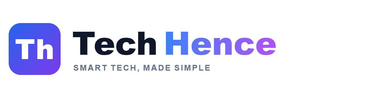 Tech Hence - Smart Tech Made Simple